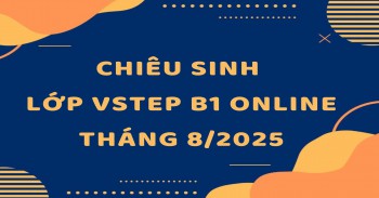 CHIÊU SINH LỚP TIẾNG ANH VSTEP B1 ĐỢT THÁNG 8/2025